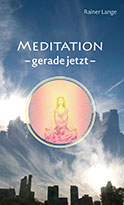 Rainer Lange - Meditation  gerade jetzt