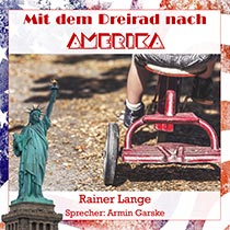 Mit dem Dreirad nach Amerika